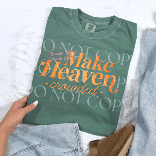 Make heaven crowded